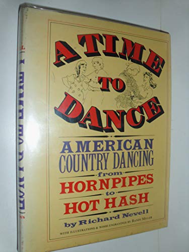 Stock image for A time to dance: American country dancing from hornpipes to hot hash for sale by Wonder Book