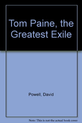 9780312808860: Tom Paine, the Greatest Exile