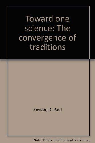 Beispielbild fr Toward One Science, the Convergence of Traditions zum Verkauf von HPB-Red
