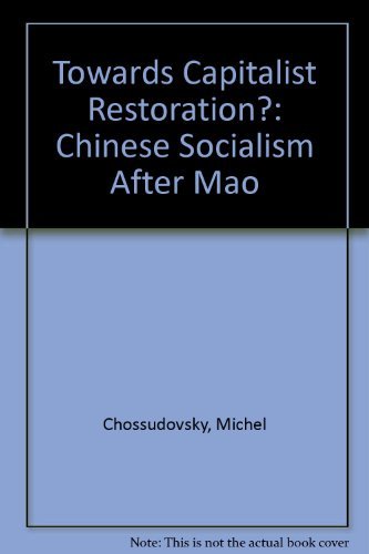 Towards Capitalist Restoration?: Chinese Socialism After Mao (9780312811358) by Chossudovsky, Michel