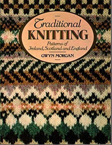Beispielbild fr Traditional Knitting Patterns of Ireland Scotland and England zum Verkauf von WorldofBooks