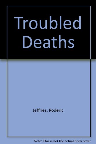 Troubled Deaths (9780312819958) by Jeffries, Roderic