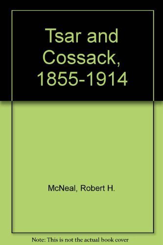 Tsar and Cossack, 1855-1914 (9780312821883) by [???]