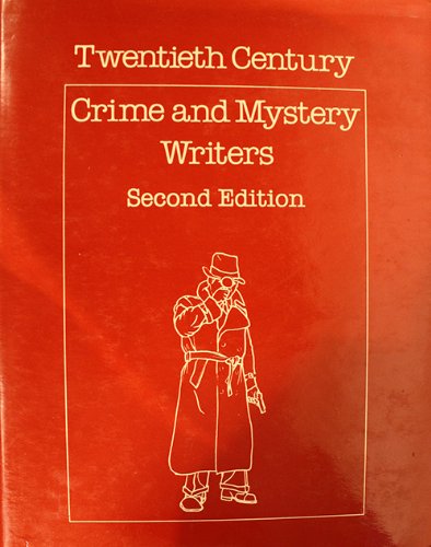 Twentieth-Century Crime and Mystery Writers (ST JAMES GUIDE TO CRIME AND MYSTERY WRITERS)