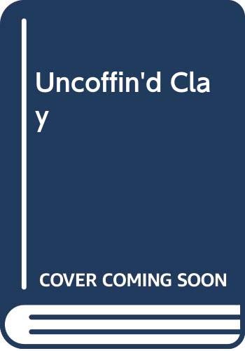 9780312828578: Uncoffin'd Clay