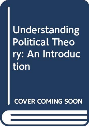 Imagen de archivo de Understanding Political Theory: An Introduction a la venta por Ergodebooks