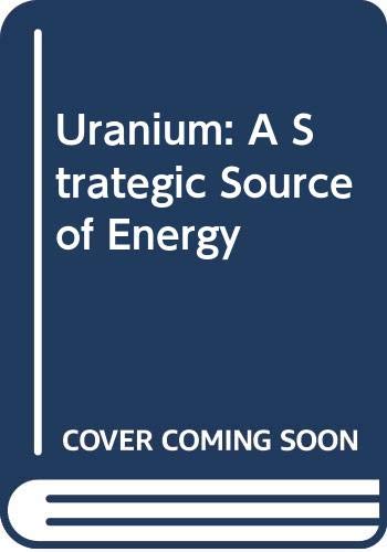 Stock image for Uranium: A Strategic Source of Energy for sale by Book House in Dinkytown, IOBA