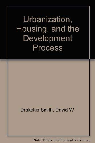 Stock image for Urbanization, Housing and the Development Process for sale by Better World Books Ltd