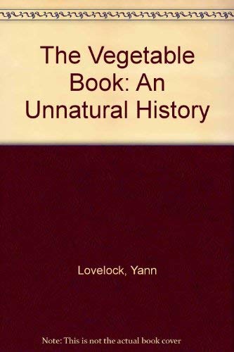 Beispielbild fr The Vegetable Book: An Unnatural History zum Verkauf von ThriftBooks-Atlanta