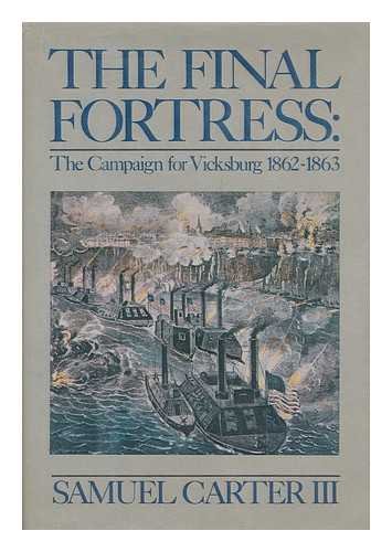 Beispielbild fr The Final Fortress : The Campaign for Vicksburg, 1862-1863 zum Verkauf von Better World Books