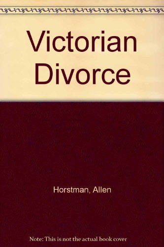 Victorian Divorce (9780312841560) by Horstman, Allen