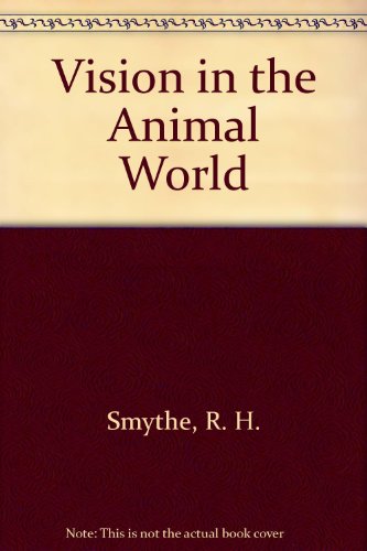 Vision in the Animal World (9780312849801) by Smythe, R. H.