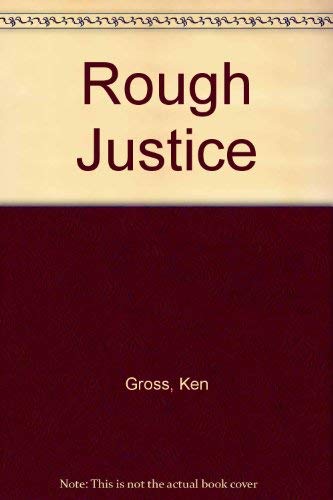 Rough Justice (9780312850180) by Gross, Ken