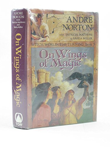 Imagen de archivo de On Wings of Magic (Witch World : The Turning, Book 3) a la venta por HPB-Emerald