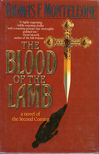 The Blood of the Lamb: A Novel of the Second Coming (9780312850319) by Monteleone, Thomas F.