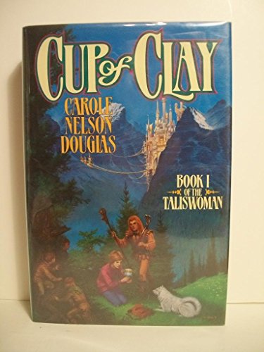 Cup of Clay (Taliswoman) (9780312851460) by Douglas, Carole Nelson