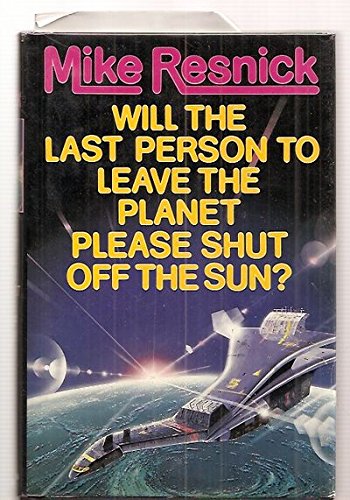 Imagen de archivo de Will the Last Person to Leave the Planet Please Shut Off the Sun? a la venta por ThriftBooks-Atlanta