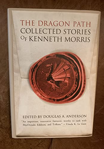 Beispielbild fr The Dragon Path: Collected Tales of Kenneth Morris zum Verkauf von New Legacy Books