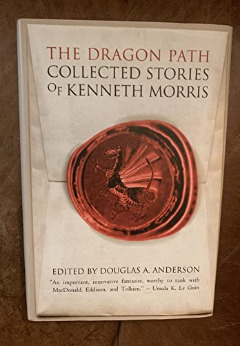 Imagen de archivo de The Dragon Path-Collected Stories of Kenneth Morris a la venta por Ken's Book Haven