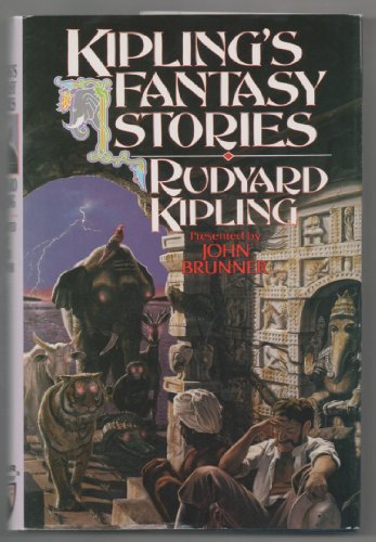 Kipling's Fantasy: Stories by Rudyard Kipling (9780312853549) by Kipling, Rudyard; Brunner, John