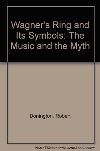 9780312854003: Wagner's "Ring" and Its Symbols: The Music and the Myth