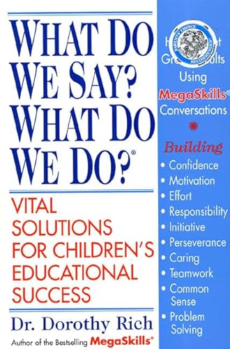 Stock image for What Do We Say? What Do We Do?: Vital Solutions for Children's Educational Success for sale by SecondSale
