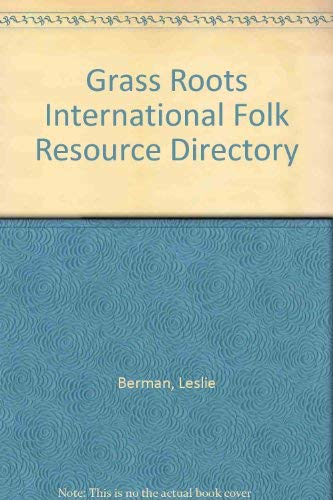 Imagen de archivo de Grass Roots International Folk Resource Directory a la venta por Half Price Books Inc.