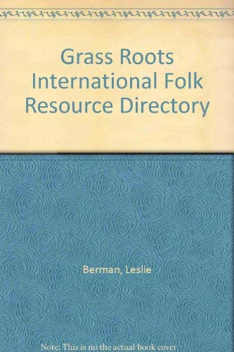 9780312854904: Grass Roots International Folk Resource Directory