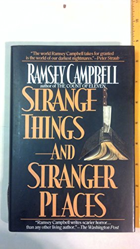 Strange Things and Stranger Places (9780312855147) by Campbell, Ramsey