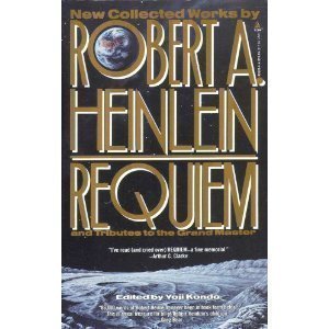 Requiem: New Collected Works by Robert A. Heinlein and Tributes to the Grand Master (9780312855239) by Heinlein, Robert A.