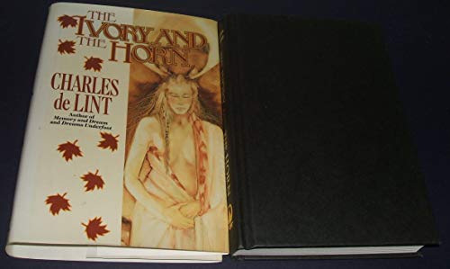 Ivory and the Horn: A Newford Collection