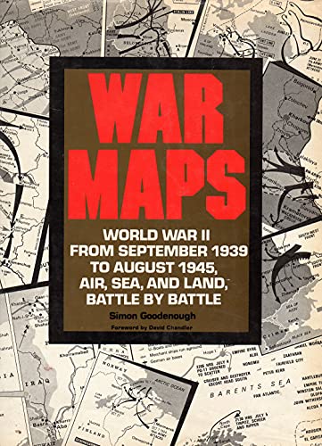 Imagen de archivo de War maps: World War II, from September 1939 to August 1945, air, sea, and land, battle by battle a la venta por Open Books