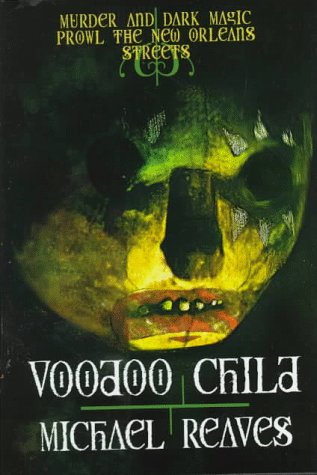 Stock image for Voodoo Child : Murder and Dark Magic Prowl the New Orleans Streets for sale by Better World Books