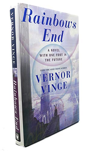 Rainbows End: A Novel With One Foot In The Future (9780312856847) by Vinge, Vernor