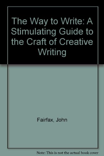 9780312858322: The Way to Write: A Stimulating Guide to the Craft of Creative Writing