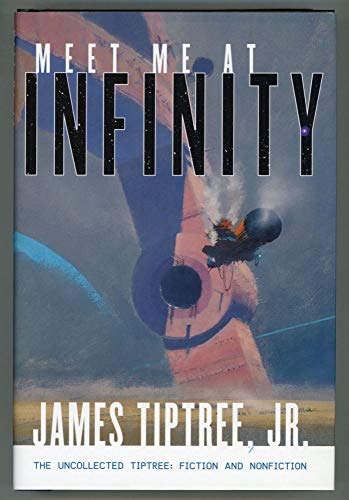 Meet Me at Infinity (9780312858742) by Tiptree, James