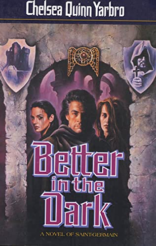 9780312859787: Better in the Dark: A Novel of Count Saint-Germain