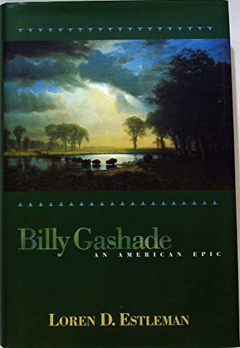 9780312859978: Billy Gashade: An American Epic