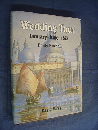 Imagen de archivo de A Wedding Tour: January to June, 1873 a la venta por Sutton Books