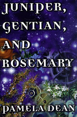 Juniper, Gentian, & Rosemary (9780312860042) by Dean, Pamela