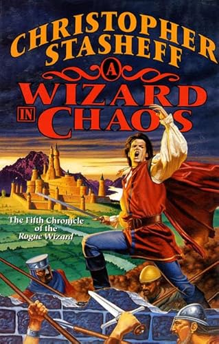 Beispielbild fr A Wizard In Chaos: The Fifth Chronicle of the Rogue Wizard (Chronicles of the Rogue Wizard) zum Verkauf von Wonder Book