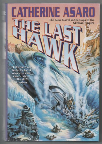 9780312860448: The Last Hawk (Saga of the Skolian Empire)