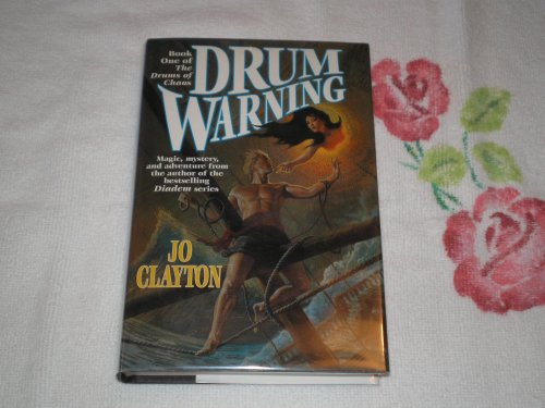 Drum Warning (Drums of Chaos/Jo Clayton, Bk 1) (9780312861773) by Clayton, Jo