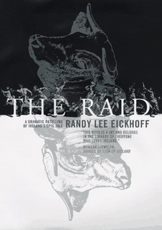 The Raid; A Dramatic Retelling of Ireland's Epic Tale