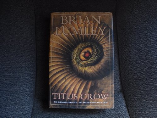 9780312862992: Titus Crow: The Burrowers Beneath, the Transition of Titus Crow