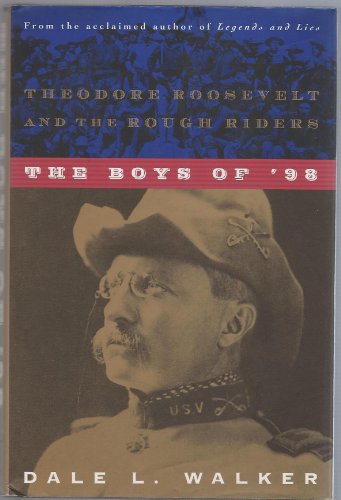 9780312864798: The Boys of '98: Theodore Roosevelt and the Rough Riders