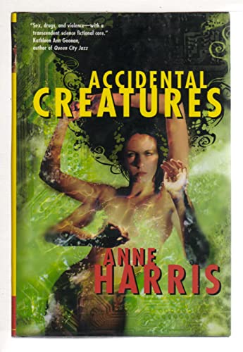 Stock image for Accidental Creatures for sale by Idaho Youth Ranch Books