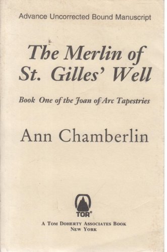 9780312865511: The Merlin of St. Gilles' Well: bk. 1 (The Joan of Arc Tapestries)