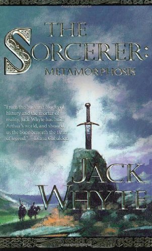 The Sorcerer: Metamorphosis (The Camulod Chronicles, Book 6) - Whyte, Jack