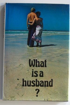 Beispielbild fr What is a husband?: Women attempt to describe that enigma, their other half zum Verkauf von HPB-Emerald